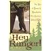 Hey Ranger!: True Tales of Humor & Misadventure from America's National Parks