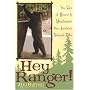Hey Ranger!: True Tales of Humor & Misadventure from America's National Parks