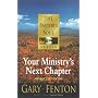 The Pastor's Soul Series No 8: Your Ministry's Next Chapter (Pastors Soul)