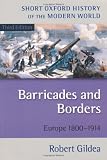 Barricades and Borders: Europe 1800-1914 (Short Oxford History of the Modern World)