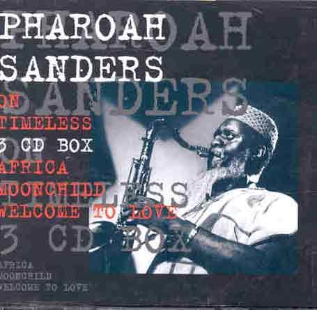 Pharoah Sanders - On Timeless: Africa/Moonchild/Welcome to Love - Zortam Music