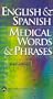 English & Spanish Medical Words & Phases, Third Edition