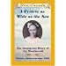 Dear Canada: A Prairie as Wide as the Sea: The Immigrant Diary of Ivy Weatherall, Milorie, Saskatchewan, 1926