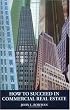 How to Succeed in Commercial Real Estate