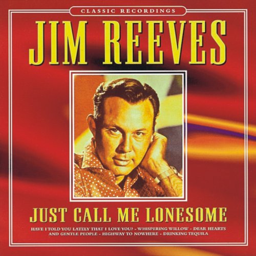 Jim Reeves - Just Call Me Lonesome - Zortam Music