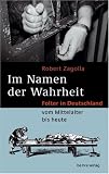 Im Namen der Wahrheit: Folter in Deutschland vom Mittelalter bis heute - Robert Zagolla