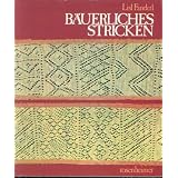 B�uerliches Stricken I. Alte Muster aus dem alpenl�ndischen Raumvon "Lisl Fanderl"