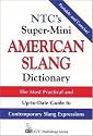 NTC's Super-Mini American Slang Dictionary
