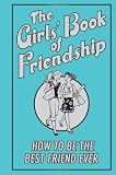 The Girls Book of Friendship