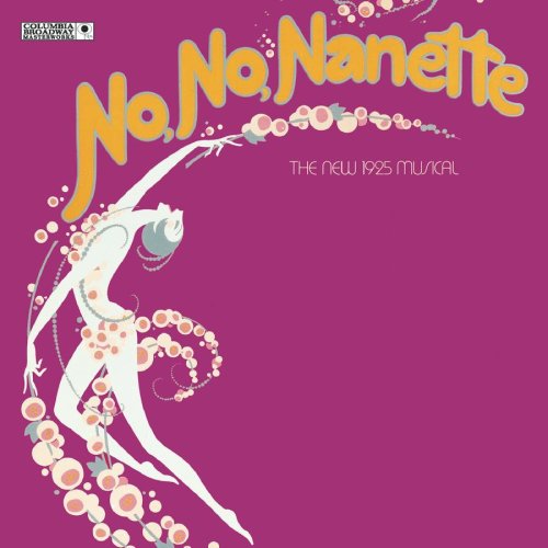 CD-Charts  Search : No, No, Nanette - The New 1925 Musical (1971 Broadway Revival Cast)
