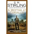 A Meeting at Corvallis: A Novel of the Change