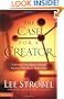 The Case for a Creator: A Journalist Investigates Scientific Evidence That Points Toward God