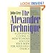 The Alexander Technique: A Complete Course in How to Hold and Use Your Body for Maximum Energy