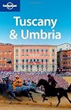 Tuscany and Umbria (Lonely Planet Florence & Tuscany) - Nicola Williams, Alex Leviton, Alison Bring, Leif Pettersen, Miles Roddis