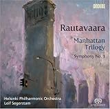 Rautavaara: Manhattan Trilogy; Symphony No. 3 [Hybrid SACD]