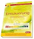 Ganzheitliche Ents&auml;uerung: Ganzheitliche Wege zu Gesundheit und Wohlbefinden auf allen Ebenen Bd. 1