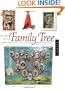 The Art of the Family Tree: Creative Family History Projects Using Paper Art, Fabric and Collage