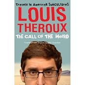The Call of the Weird: Travels in American Subcultures | [Louis Theroux]
