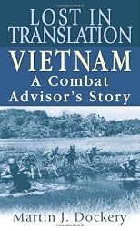Lost in Translation: Vietnam: A Combat Advisor's Story