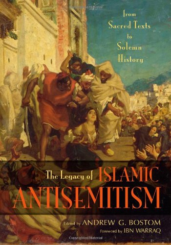 the legacy of islamic antisemitism from sacred texts to solemn history