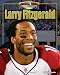 Larry Fitzgerald (Football Heroes Making a Difference) by Michael Sandler