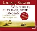Wenn Du es eilig hast, gehe langsam.: Mehr Zeit in einer beschleunigten Welt