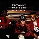 Totally Bad Boys Blue