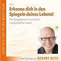 Erkenne dich in den Spiegeln des Lebens. Die Spiegelgesetze verstehen und anwenden Lernen