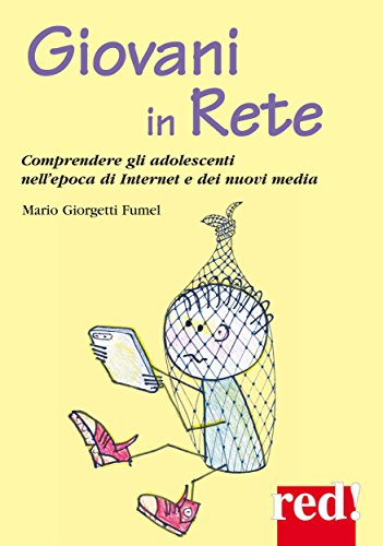 Giovani in Rete: Comprendere gli adolescenti nell'epoca di internet e dei nuovi media (Italian Edition)