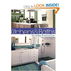 Kitchens and Baths for Today and Tomorrow: Ideas for Fabulous New Kitchens and Baths