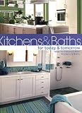 Kitchens & Baths for Today & Tomorrow: Ideas for Fabulous New Kitchens and Baths