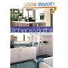 Kitchens & Baths for Today & Tomorrow: Ideas for Fabulous New Kitchens and Baths