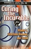 Curing the Incurable: Vitamin C, Infectious Diseases, and Toxins
