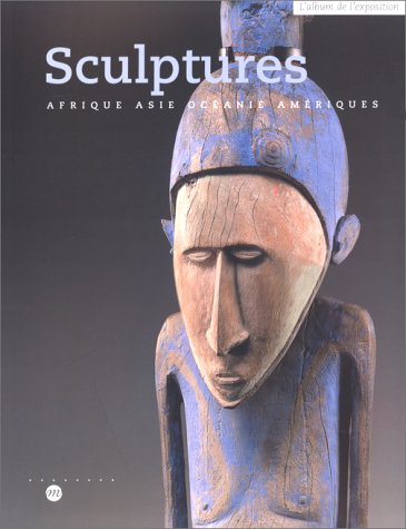 City Travel Guides Discounted  Livres : Sculptures : Afrique, Asie, Océanie et Amériques