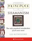Review Thorsons  / Shamanism: The Only Introduction You'll Ever Need (Principles of)