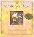 Thank You Mom: A Keepsake in Celebration of Motherhood (Thank You (Blue Sky Ink))