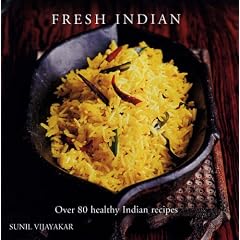 Fresh Indian: Over 80 Healthy Indian Recipes (Fresh...)