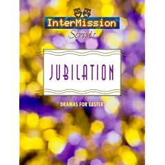 Jubilation: Dramas for Easter (Intermission Scripts)