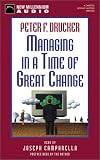 Managing in a Time of Great Change (New Millennium Business Classics)