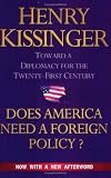 Does America Need a Foreign Policy?: Towards a New Diplomacy for the 21st Century