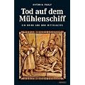 Tod auf dem M�hlenschiff: Mysteri�ser Tod auf dem Rhein - Ein Krimi aus dem Mittelalter