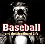 Baseball And The Meaning Of Life