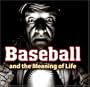 Baseball And The Meaning Of Life