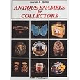 Antique Enamels for Collectors by  Joachim F. Richter