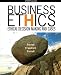 Business Ethics 2009 Update: Ethical Decision Making and Cases