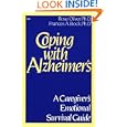 Coping With Alzheimer's: A Caregiver's Emotional Survival Guide by Rose Oliver and Frances A. Bock