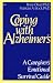 Coping With Alzheimer s: A Caregiver s Emotional Survival Guide