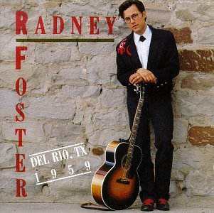 RADNEY FOSTER - Del Rio, Texas, 1959 - Zortam Music RADNEY FOSTER - Del Rio, Texas, 1959 - Zortam Music