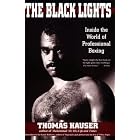 BLACK LIGHTS: INSIDE THE WORLD OF PROFESSIONAL BOXING (Sweet Science: Boxing in... by THOMAS HAUSER