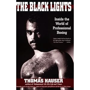 BLACK LIGHTS: INSIDE THE WORLD OF PROFESSIONAL BOXING (Sweet Science: Boxing in... by THOMAS HAUSER